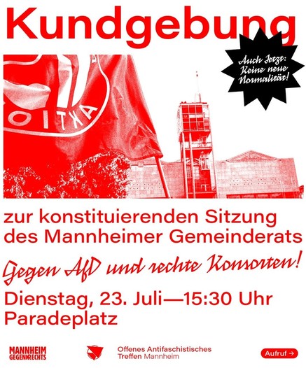 Kundgebung zur konstituierenden Sitzung des Mannheimer Gemeinderats. Gegen AfD und rechte Konsorten.
23.7.2024, 15:30 Mannheim Paradeplatz